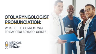 Otolaryngologist Pronunciation  What is The Correct Way to Say Otolaryngologist [upl. by Billy398]