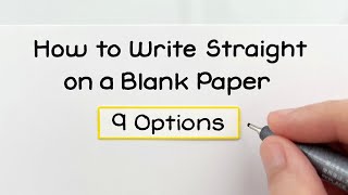 How to Write Straight on a Blank Paper  9 Options [upl. by Eleets]