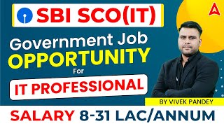 SBI SCO IT  Government Job Opportunity for IT PROFESSIONAL  SBI SCO Recruitment 2023 [upl. by Eimile]