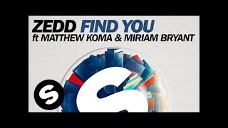 Zedd  Find You ft Matthew Koma amp Miriam Bryant Extended Mix [upl. by Reeba]