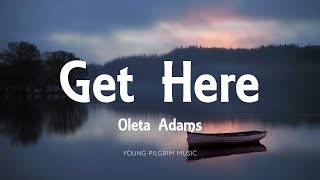 Oleta Adams  Get Here Lyrics [upl. by Hollis]