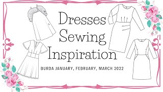 Sewing Inspiration  All the Dresses from Burda January February amp March 2022 [upl. by Alastair]