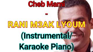 Cheb Mami  RANI M3AK LYOUM Instrumental Karaoke Piano [upl. by Accisej]