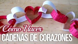 Cadenas de corazones  14 de Febrero  Manualidades San Valentín [upl. by Atik]