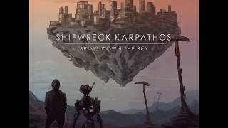 Shipwreck Karpathos  Bring Down The Sky Full Album [upl. by Tore]