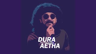 Dura Aetha [upl. by Oiramel]