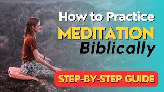 How To Meditate on the Word of God  BIBLICAL Meditation  Power of Godly Meditation [upl. by Milford397]