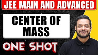 CENTER OF MASS in One Shot All Concepts amp PYQs Covered  JEE Main amp Advanced [upl. by Rodd]