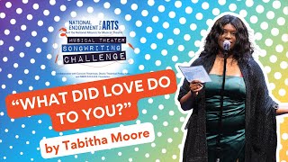 quotWhat Did Love Do to Youquot by Tabitha Moore  20232024 Musical Theater Songwriting Challenge Winner [upl. by Joshi]