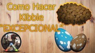 Como hacer el kibble Excepcional  Ark Survival Evolved [upl. by Macomber392]