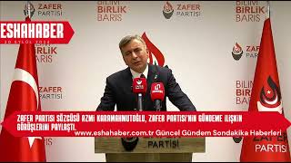 Zafer Partisi Sözcüsü Azmi Karamahmutoğlu Zafer Partisi’nin gündeme ilişkin görüşlerini paylaştı [upl. by Adnamma]