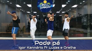 Pode pá  Igor Kannário ft Lucas e Orelha Coreografia Meu Swingão [upl. by Mackie]