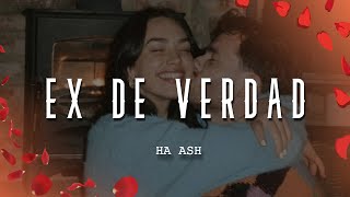 Ha Ash  Ex de Verdad LetraLyrics [upl. by Marthe]