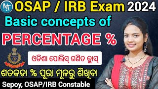 Percentage  କୁ ପୂରା basics ରୁ ପଢିବା ଆଉ କିଛି ବି doubt ରହିବନି ll OSAPIRB maths class on Percentage [upl. by Enelav]