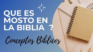 QUE SIGNIFICA LA PALABRA MOSTO   Conceptos y terminos Biblicos 3 [upl. by Kei]