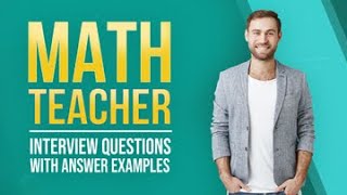 Math Teacher Interview Questions with Answer Examples [upl. by Niuqauj]