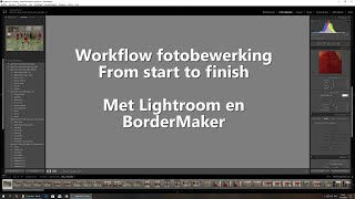 Workflow fotobewerking in Lightroom en BorderMaker Nederlands [upl. by Corb]