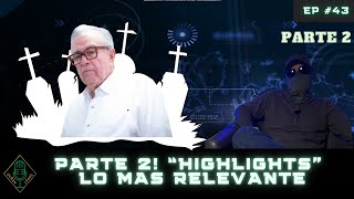 EP 43 PARTE 2 Highlights Lo mas relevante [upl. by Linell]