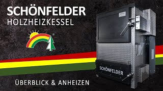 Schönfelder Holzheizkessel  Meterscheitkessel HHS 100  Überblick amp Anheizen [upl. by Amye]