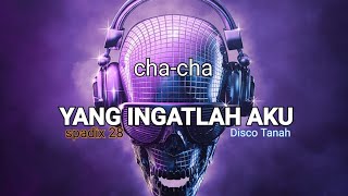 YANG INGATLAH AKU  SPADIX 28  CHA CHA NOSTALGIA DISCO TANAH [upl. by Awad]