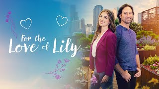 For the Love of Lily 2023  Full ROMCOM Movie  Ashton Leigh  Britton Webb  Michael A Dean [upl. by Etnahsal]