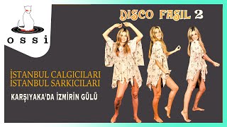 İstanbul Şarkıcıları  İstanbul Çalgıcıları  Karşıyakadar İzmirin Gülü Disco Fasıl 2 [upl. by Gniliem]