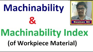 Machinability and Machinability Index of Workpiece Material  Machinability of Metals [upl. by Manus]