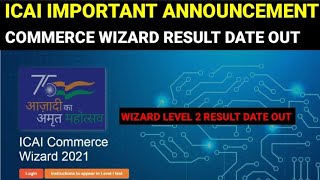 ICAI COMMERCE WIZARD RESULT DATE OUT  COMMERCE WIZARD LEVEL 2 RESULTS DATE OUT [upl. by Analeh]