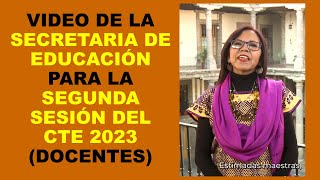 Soy Docente VIDEO DE LA SECRETARIA DE EDUCACIÓN PARA LA SEGUNDA SESIÓN DEL CTE 2023 DOCENTES [upl. by Dorree]