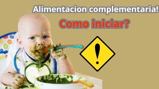 alimentacion complementaria 6 meses  Como iniciar [upl. by Asirahc579]