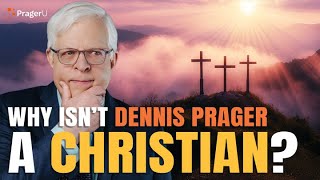 Why Isn’t Dennis Prager a Christian  Fireside Chat  PragerU [upl. by Eicram]