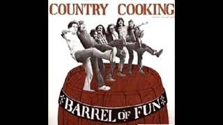 Barrel Of Fun 1974  Country Cooking [upl. by Nosduj774]