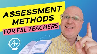 Assessment Methods for ESL Teachers  Teacher Val [upl. by Grados]