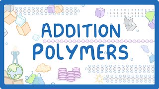 GCSE Chemistry  Addition Polymers amp Polymerisation 56 [upl. by Boaten]