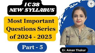 IC 38 New Syllabus 2024  25 Questions Series Part  5  IC 38 Questions Answers  Er Aman thakur [upl. by Idalla]