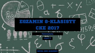 12 Egzamin 8klasisty CKE 2017  matematyka część 2 [upl. by Arihsaj]