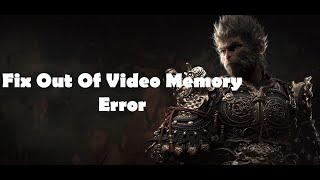 Fix Black Myth Wukong Out Of Video Memory Error On PC [upl. by Atteram]