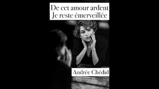 Poésie  De cet amour ardent je reste émerveillée  Andrée Chedid  French Poem [upl. by Ahsyle755]