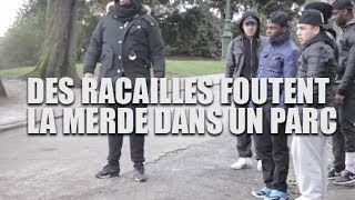 Des racailles foutent la merde dans un parc [upl. by Edelsten790]