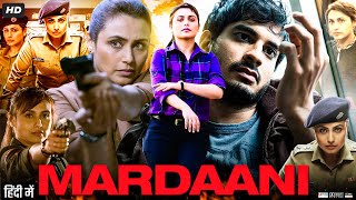 Mardaani Full Movie HD  Rani Mukerji  Tahir Raj Bhasin  Jisshu Sengupta  Review amp Facts [upl. by Nitsraek]