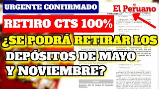 Urgente Retiro de CTS 100 2021 ¿Se Podrá Retirar los Depósitos de Mayo y Noviembre ¡esto se sabe [upl. by Nos605]