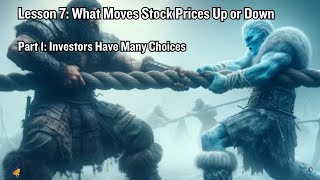 Investors Have Many Choices Lesson 7 What Moves Stock Prices Up or Down Part 1 [upl. by Holt]