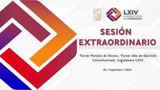 VI Sesión Extraordinario  29Sep2024  Tercer Período Receso Tercer Año  Legislatura LXIV [upl. by Paapanen]