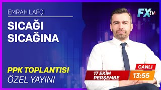 Sıcağı Sıcağına PPK Toplantısı Özel Yayını  Emrah Lafçı [upl. by Kantos]