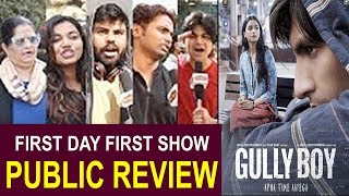 GULLY BOY Public Review  First Day First Show  Ranveer Singh  Alia Bhatt  2019 [upl. by Nyrual]