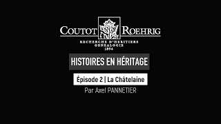 Histoires en héritage  E2  Axel PANNETIER  quotLa Châtelainequot [upl. by Esinev74]