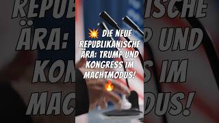 Die neue republikanische Ära Trump und Kongress im Machtmodus trump kongress america [upl. by Hillegass]