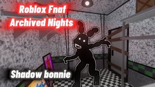 Roblox Fnaf Archived NightsShadow bonnie [upl. by Kilan54]