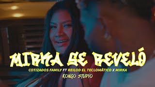 MIRKA SE REVELO VIDEO OFICIAL COTIZADOS FAMILY ✘ REILOD EL TECLOMATICO ✘ MIRKA Salsa choke 2024 [upl. by Frasch]