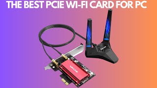 THE BEST PCIE WIFI CARD OF 2023  Top 5 Best PCIE Wireless Cards for your PC Await You [upl. by Novyad]